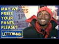 May We Press Your Pants Please? | Letterman