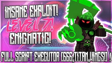 [OMFG] ✅INSANE HACK/EXPLOIT! ✅ | ENIGMATIC ! | FULL SCRIPT EXECUTOR LUA [666, TITAN, WINGS] (WORKS!)