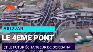 Abidjan, l’immense chantier du 4eme pont et le futur échangeur de boribana.