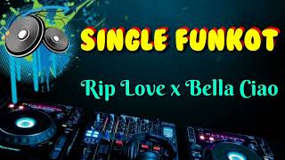 Rip Love x Bella Ciao • Dennie Rmx • Single Funkot