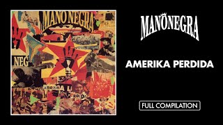 Mano Negra - Amerika Perdida (Full Compilation) - Official Audio