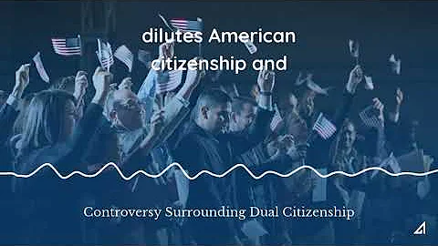 Controversy Surrounding Dual Citizenship