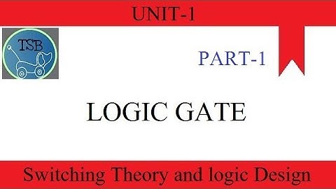 Logic gate || Switching theory and logic design(unit-1)