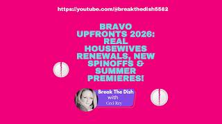 Bravo Upfronts 2026: Real Housewives Renewals, New Spinoffs, & Summer Premieres!