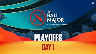 [ENG] Bali Major Playoffs Day 1