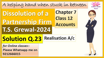 Dissolution of Partnership Firm| T S Grewal 2024| Q23| Ch7| Class 12| ACCOUNTS@learnwithease