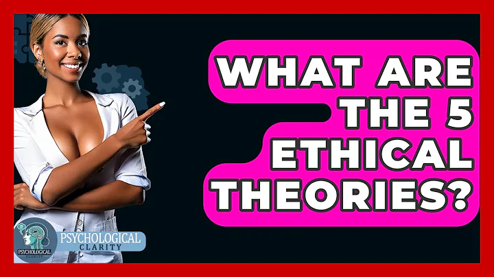What Are The 5 Ethical Theories? - Philosophy Beyond