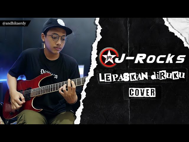 J-Rocks - Lepaskan Diriku | Cover By Andhika Erdy class=