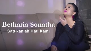 Betharia Sonatha - Satukanlah Hati Kami (Official Music Video)