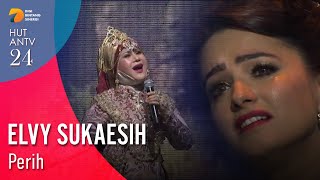 ELVY SUKAESIH - Perih | HUT ANTV 24