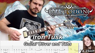 Iron Tusk Guitar Cover with Tabs - Mastodon - Ft @2SICH