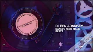 DJ Ben Adamsky - Dances Need Magic Beats (Summer 2018)