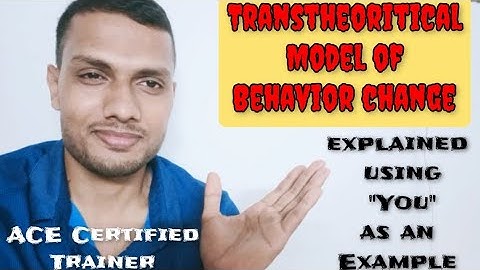 Transtheoritical Model Of Behavior Change Explained using Real Life Examples ( ACE 6th edition)
