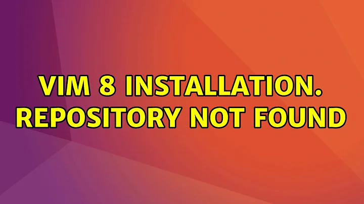 Ubuntu: Vim 8 installation. repository not found