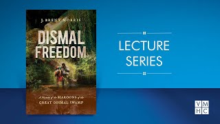 Dismal Freedom: A History of the Maroons of the Great Dismal Swamp