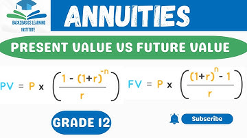 INTRODUCTION TO ANNUITIES PRESENT VALUE AND FUTURE VALUE | FINANCIAL MATHEMATICS| GRADE 12