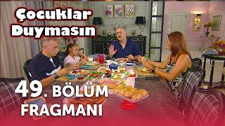 Çocuklar Duymasın 49. Bölüm Fragmanı