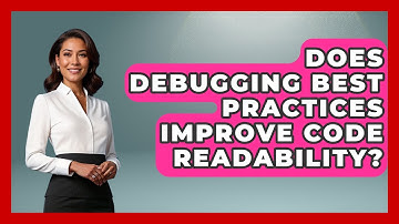 Does Debugging Best Practices Improve Code Readability? - Learn To Troubleshoot