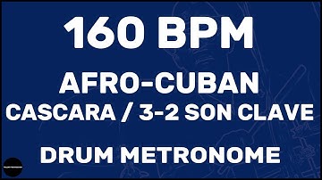 Afro-Cuban Cascara 3-2 Son Clave | Drum Metronome Loop | 160 BPM
