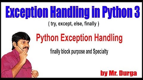 Python Tutorials || Python Exception Handling || finally block purpose and Specialty || by Durga Sir
