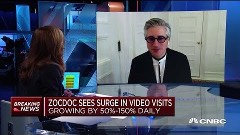 Zocdoc CEO on the surge in video visits, growing 50-150% daily