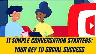 11 Effective Conversation Starters for Engaging Chats | Break the Ice with Confidence!