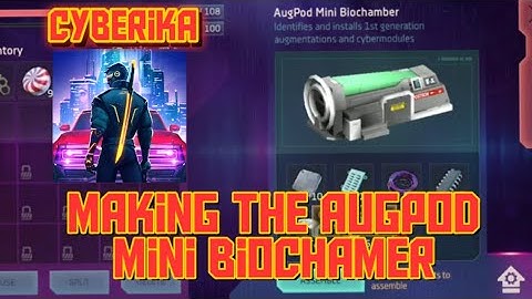 Cyberika making the Augpod mini Biochamer and how it work - Upgrade character skill