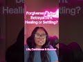 Forgiveness After Betrayal is it Healing or Settling?