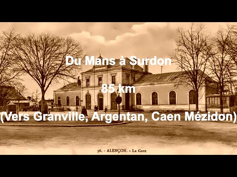 Ligne SNCF Le Mans   Alençon   Surdon Vers Argentan, Granville, Mézidon, Caen 85 Km