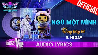 Video thumbnail of "Ngủ Một Mình - Ong Bây Bi vs Negav | The Masked Singer Vietnam 2023 [Audio Lyric]"
