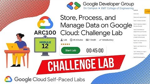 💾 Store, Process, and Manage Data on Google Cloud | ARC100 | Module 12 - Challenge Lab | Study Jam 🚀