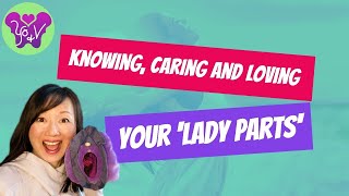 Welcome to YO AND VAGINIA - KNOWING, CARING AND LOVING YOUR 'LADY PARTS' !!!