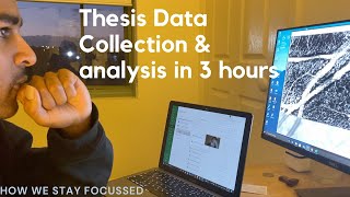 Data collection for thesis in 3 hours