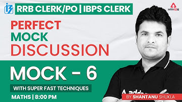 RRB CLERK/PO & IBPS CLERK 2022 | Maths by Shantanu Shukla | Perfect Mock Discussion #6