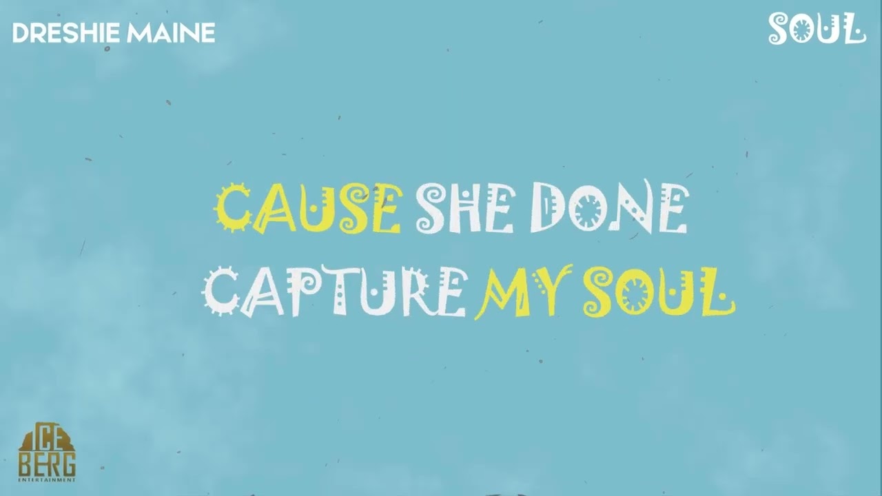 Watch Dreshie Maine - Soul (Lyric Video) on YouTube Watch Dreshie Maine - Soul (Lyric Video) on YouTube
