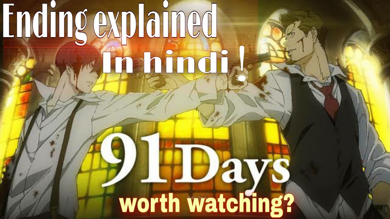 91 DAYS ENDING EXPLAINED IN HINDI IS IT WORTH YouTube 91-days-ending-explained-in-hindi-is-it-worth-youtube