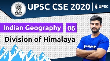 Division of Himalayas | Physical Geography for UPSC CSE/ IAS | Unacademy UPSC | Sumit Rathi