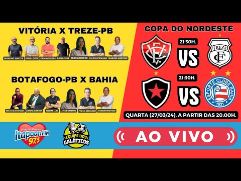 BOTAFOGO-PB 4X0 BAHIA e VITÓRIA 3X0 TREZE-PV AO VIVO (27/03/24)