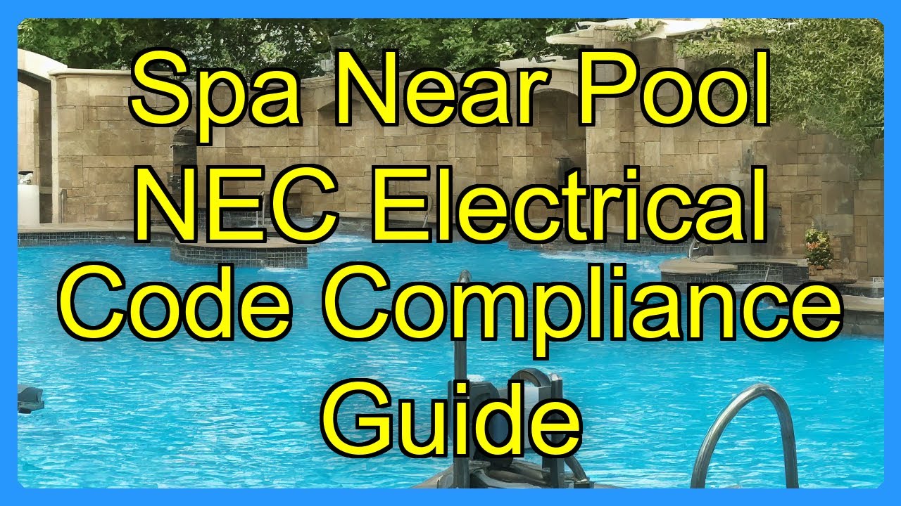 Pool Light Nec Code Spa Near Pool NEC Electrical Code Compliance Guide - YouTube