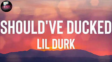 Lil Durk "Should've Ducked" Lyrics