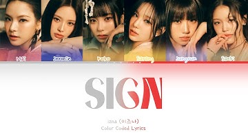 izna (이즈나) ‘SIGN (사인)‘ Color Coded Lyrics 가사 [Han/Rom/Eng]