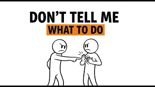 The Psychology of People Who Hate Being Told What To Do