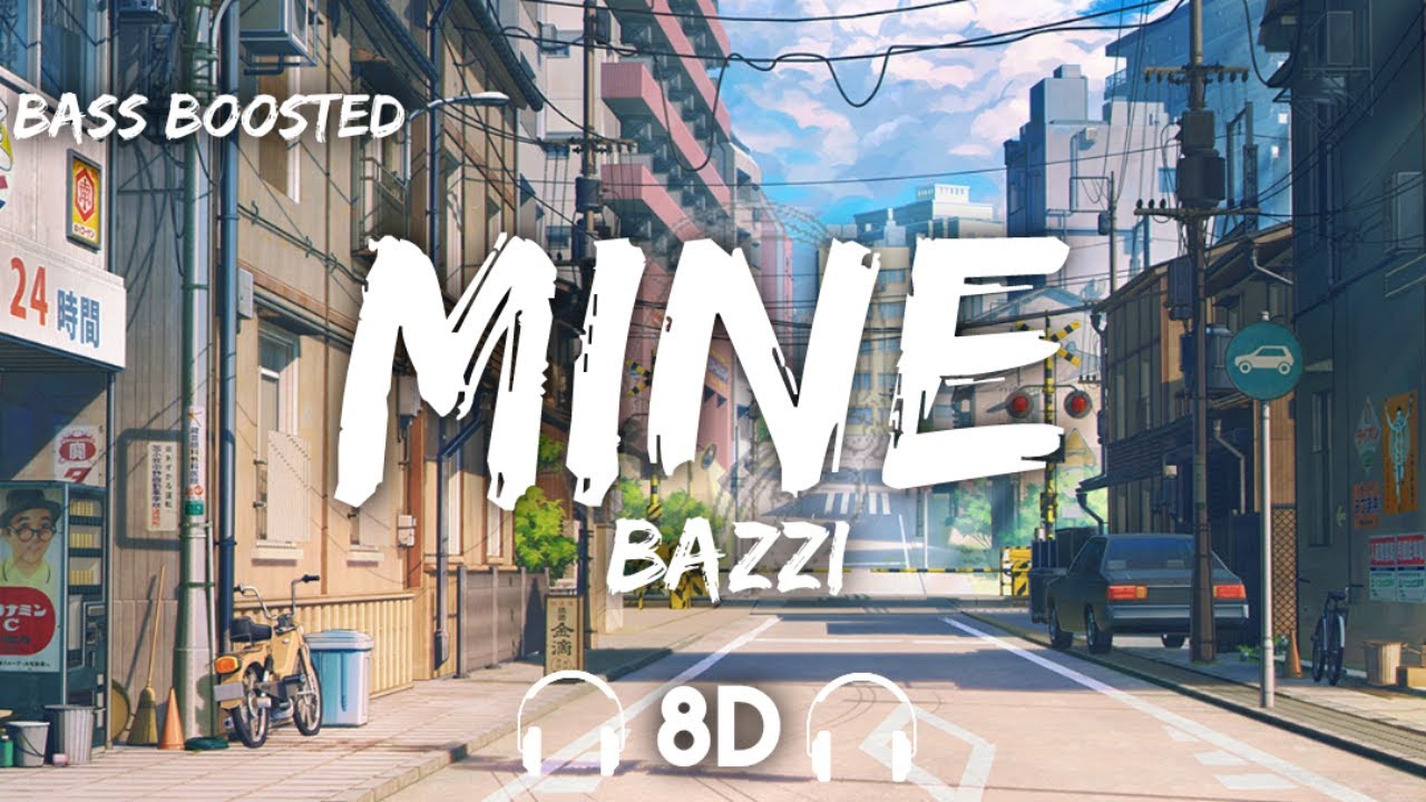 Bazzi  Mine  8D Audio  Bass Boosted 