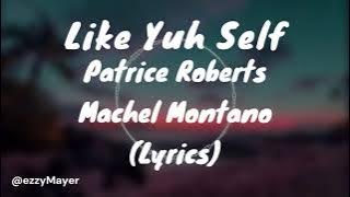 Patrice Roberts & Machel Montano - Like Yuh Self (Lyrics)