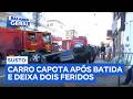 Violência no trânsito: Carro capota após colidir com outro veículo e deixa dois feridos em Campos