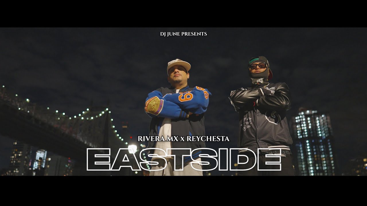 DJ June ft  Rivera Mx x ReyChesta- Eastside Video Oficial 