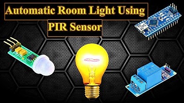 Motion Activated Automatic Room Light Control Using Mini PIR Sensor and Arduino by Technoesolution