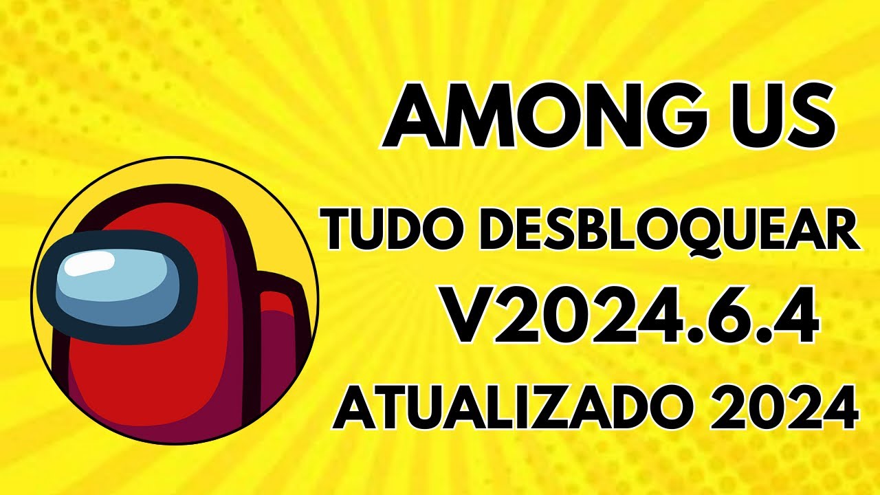 Among Us com Tudo Desbloqueado v2024.6.4 Atualizado 2024 - YouTube