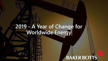 2019 - A Year of Change for Worldwide Energy
