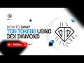 How To Swap Ton Tokens Using Dex Diamond